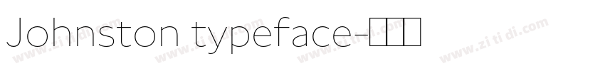 Johnston typeface字体转换 Johnston typeface字体转换